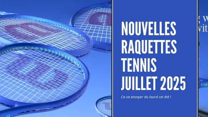🎾 Nouveautés raquettes 2025 : Tecnifibre T‑Fight US Open, Wilson Ultra V5 & Wilson RF 01 Six-One