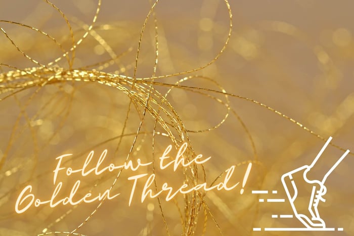 Follow the Golden Thread