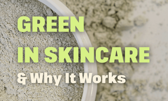 The Power of Green in Skincare: Unlock the Benefits This St. Patrick’s Day