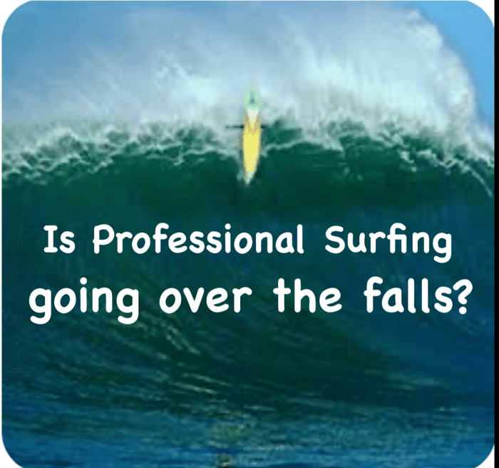 Is Professional Surfing going over the Falls?
