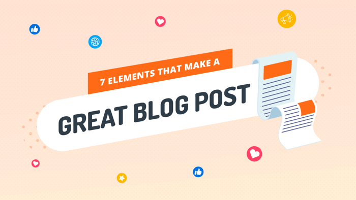 7 Elements That Make a Great Blog Post