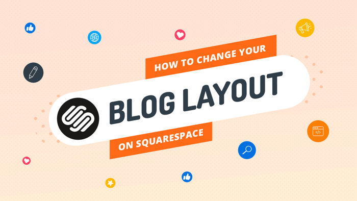 How to Change Your Blog Layout on Squarespace