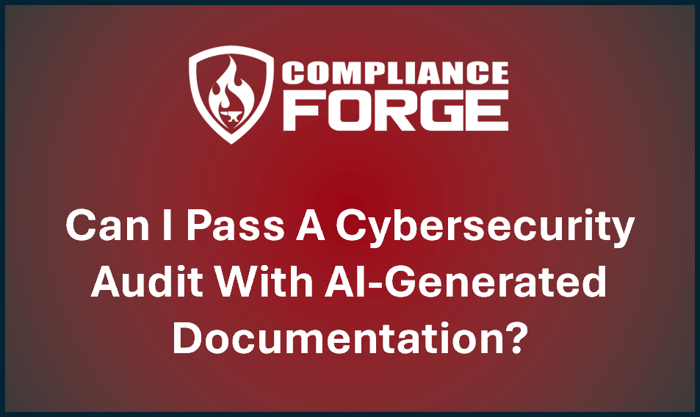 Can I Pass A Cybersecurity Audit With AI-Generated Documentation?