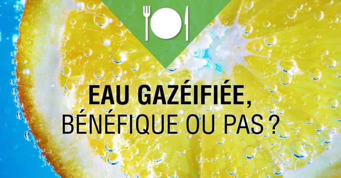 L’eau pétillante; bénéfique ou pas?