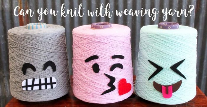 Can you knit with weaving yarn?