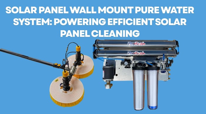 Solar Panel Wall Mount Pure Water System: Powering Efficient Solar Panel Cleaning