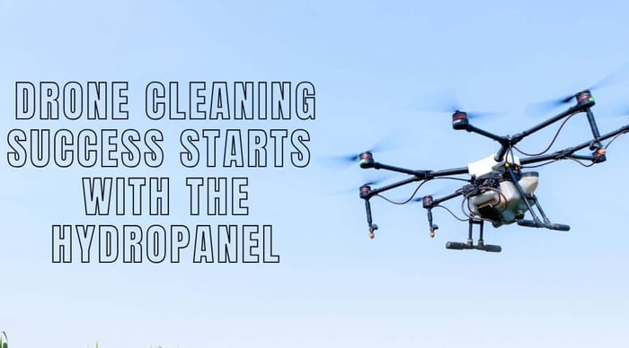 Drone Cleaning Success Starts With the HydroPanel