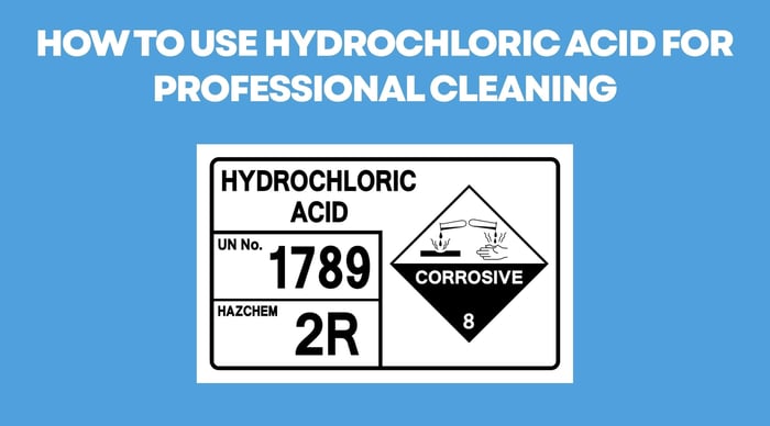 How to Use Hydrochloric Acid for Professional Cleaning