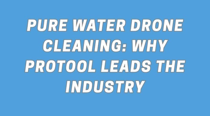 Pure Water Drone Cleaning: Why ProTool Leads the Industry