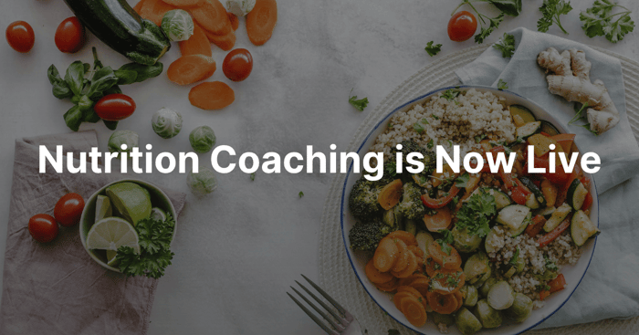 Nutrition coaching now live