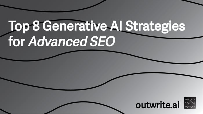 Top 8 Generative AI Strategies for Advanced SEO