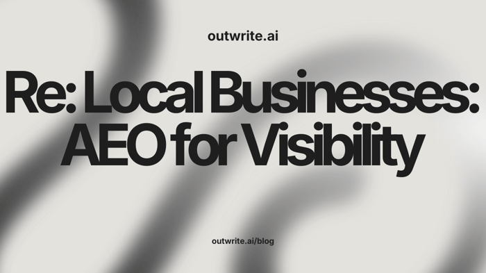 Local Businesses: AEO for ChatGPT & Google Visibility