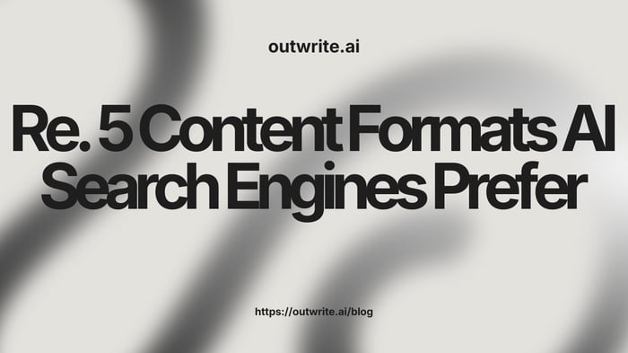 5 Content Formats AI Search Engines Prefer
