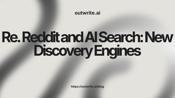 Reddit and AI Search: New Discovery Engines