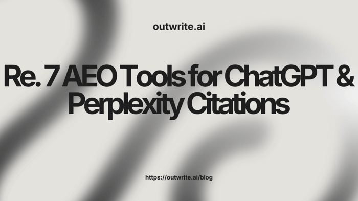 7 AEO Tools for ChatGPT & Perplexity Citations