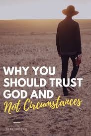 Trusting God Instead of Circumstances