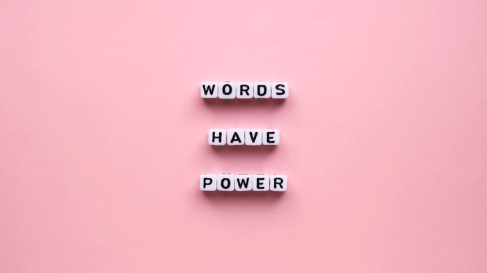Power of your words
