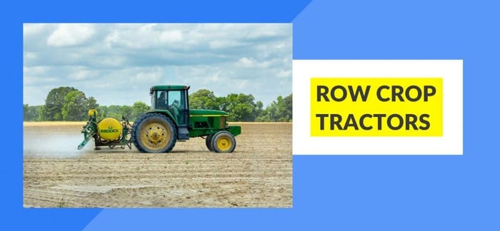 Types of Tractors - Row Crop