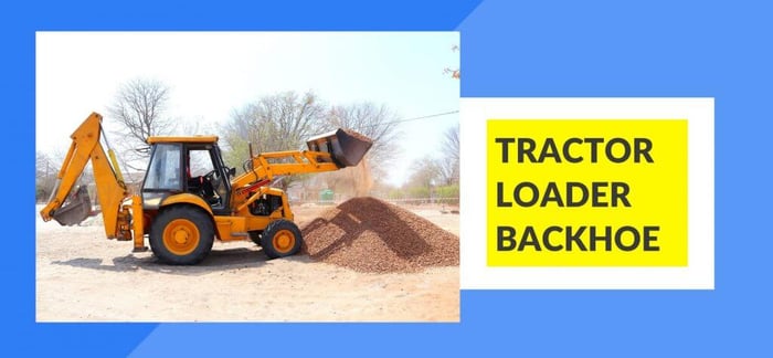 Types of Tractors - Tractor Loader Backhoe