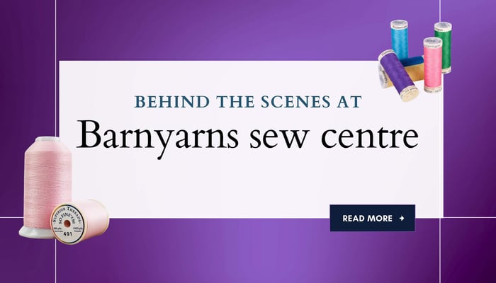 Behind the Scenes at Barnyarns Sew Centre