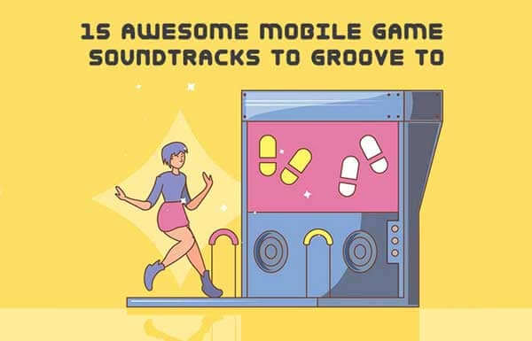 15 Awesome Mobile Game Soundtracks To Groove To