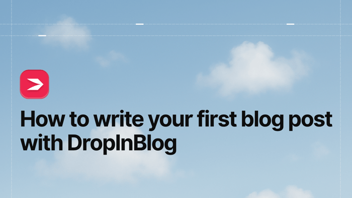 How to Write Your First Blog Post with DropInBlog