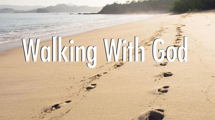 Christian Life - Walking with God