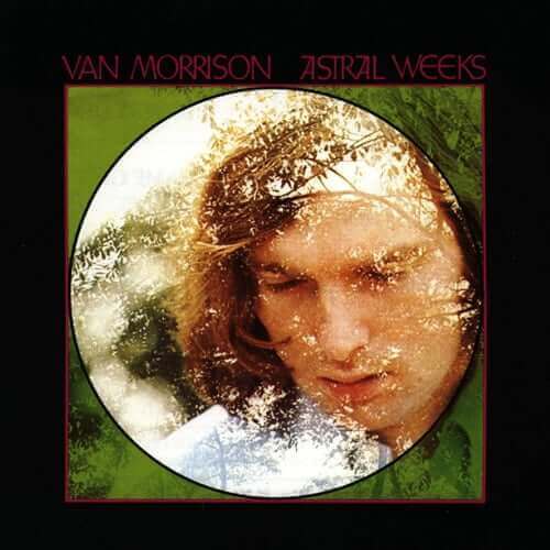 Astral Weeks (1968) by Van Morrison
