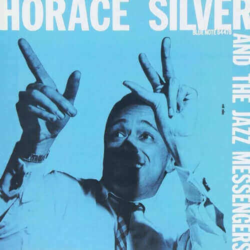 Horace Silver And The Jazz Messengers (1956) by Horace Silver