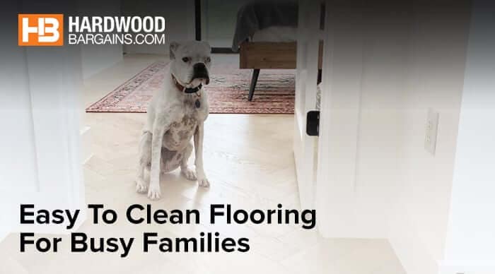Easy To Clean Flooring For Busy Families
