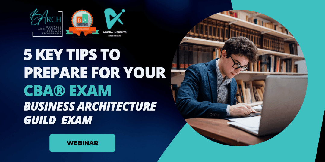 5 Simple Tips to Ace your Business Architect CBA Exam