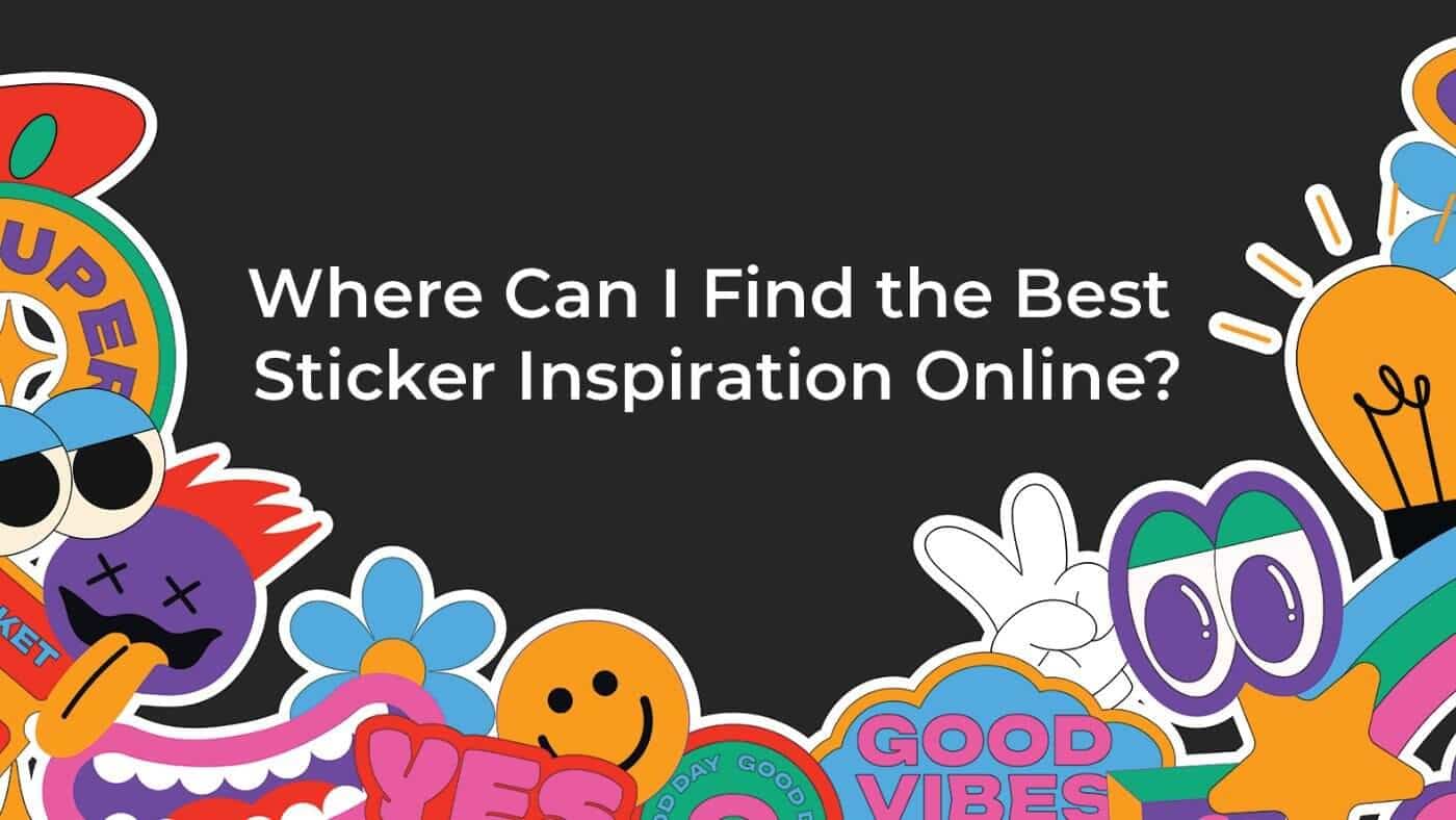 Where Can I Find the Best Sticker Inspiration Online?