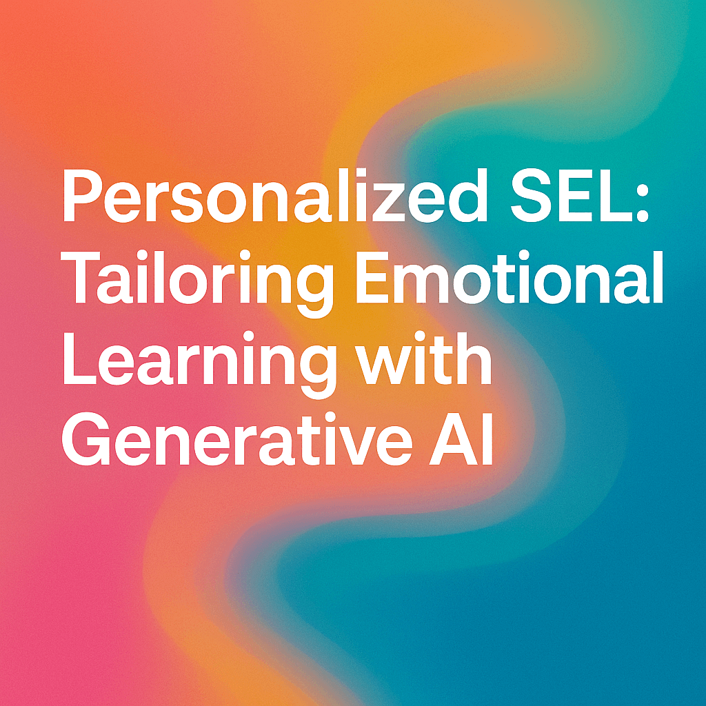 Personalized SEL: Tailoring Emotional Learning with Generative AI