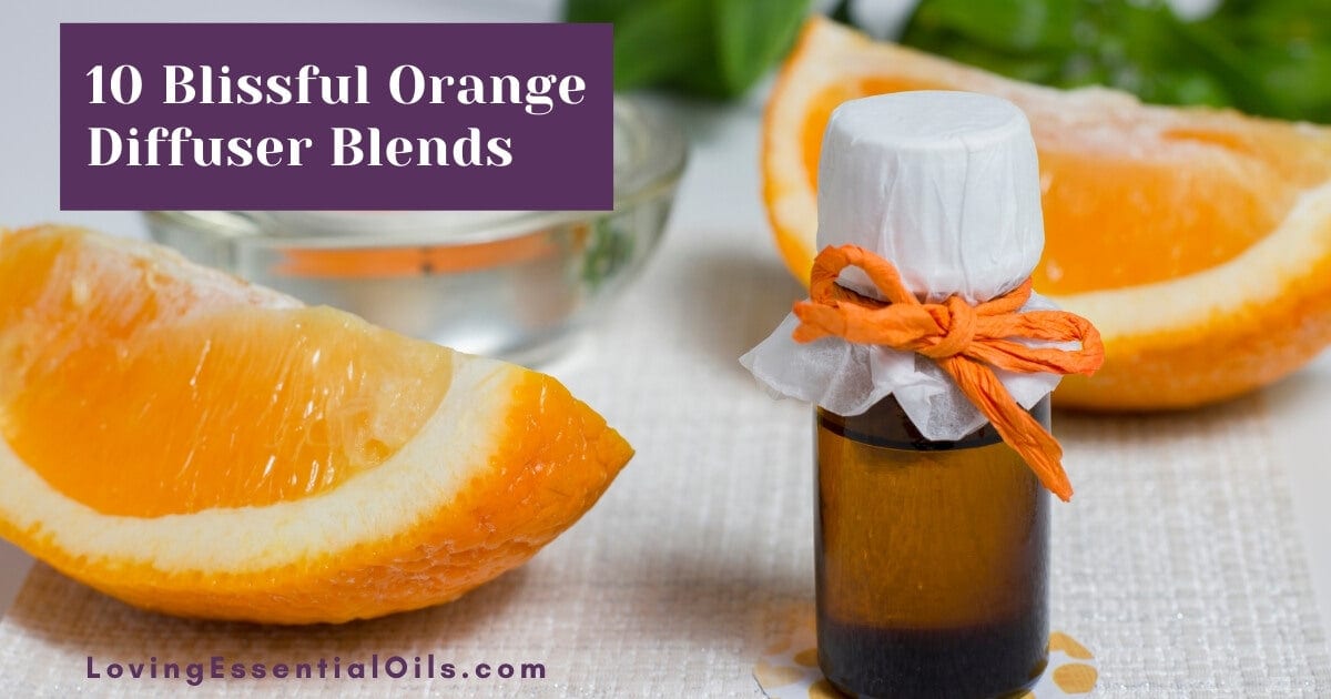 Orange Essential Oil Blend Recipes for Diffuser by Loving Essential Oils