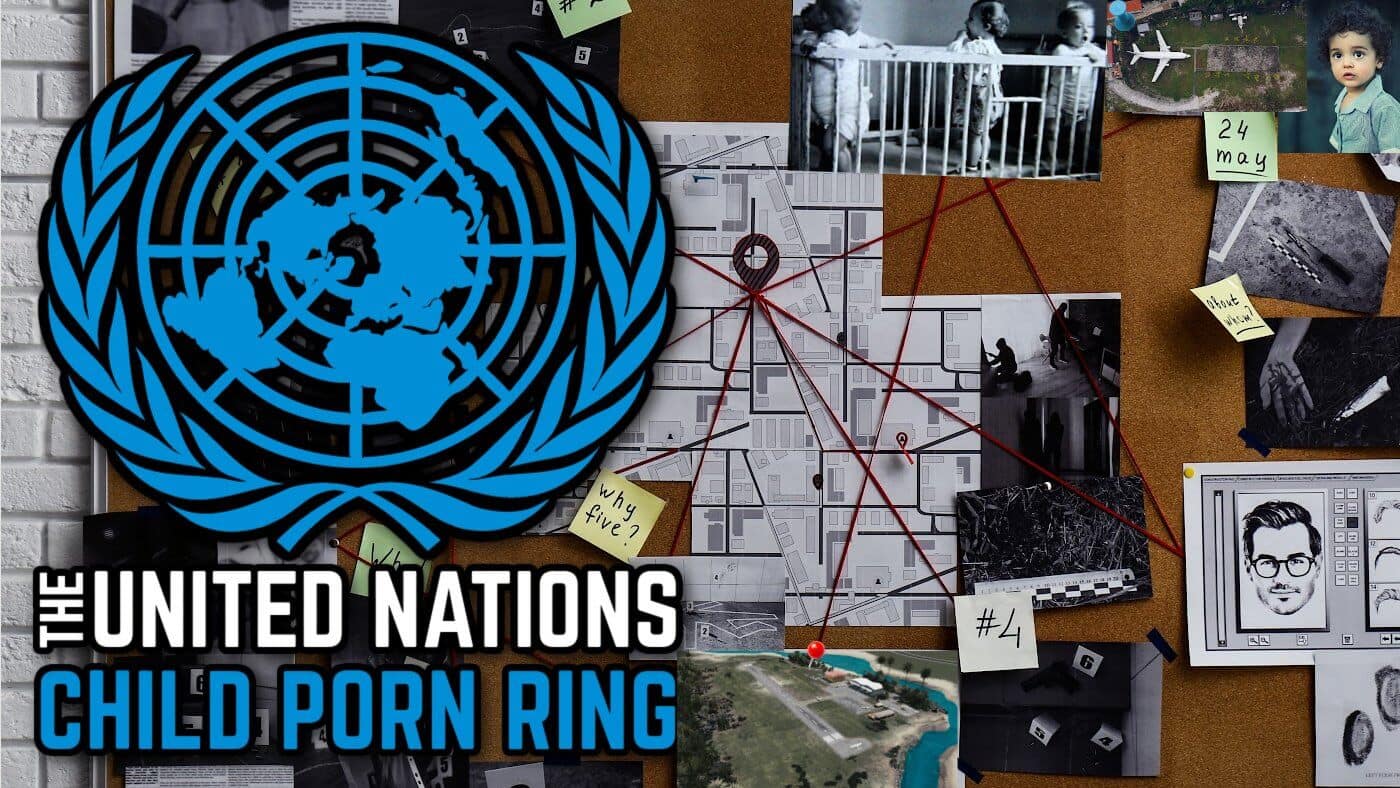 The UN's CHLD PRN0GRAPHY Ring [Pizzagate Part 17]