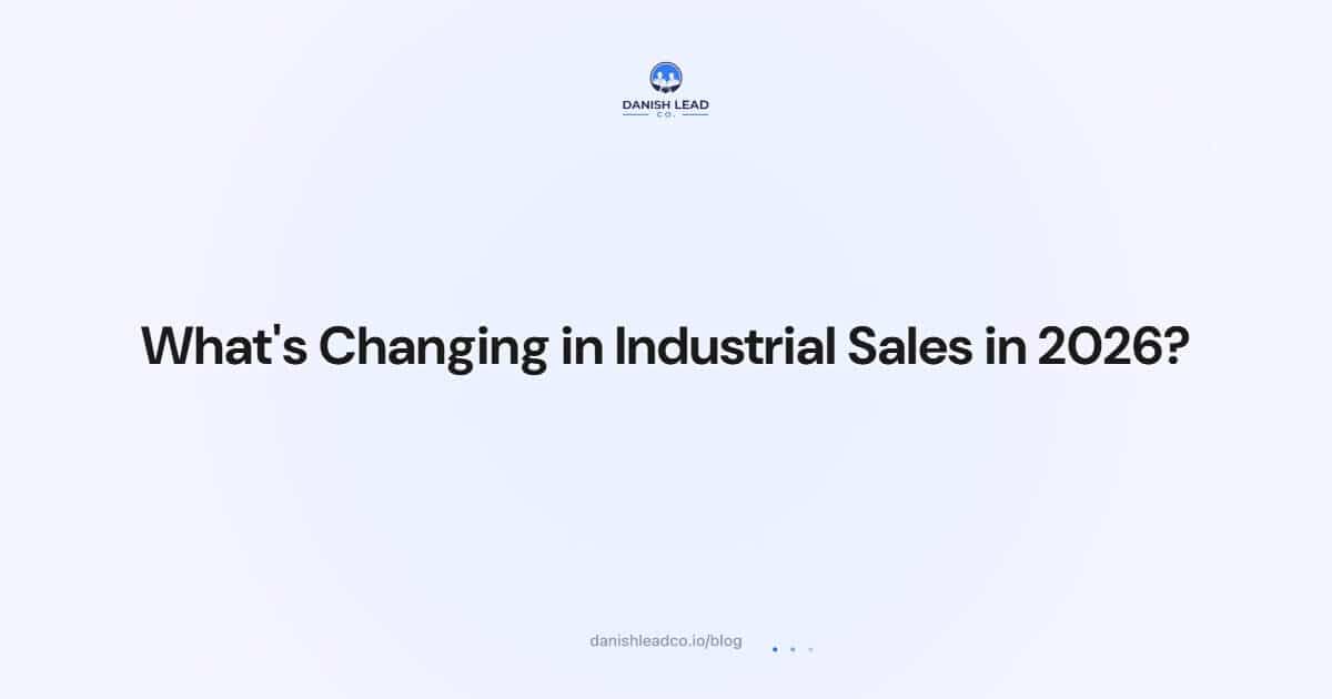 What's Changing in Industrial Sales in 2026?
