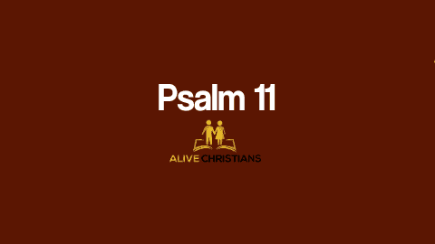 Psalm 11 KJV with Audio - In the Lord put I my trust