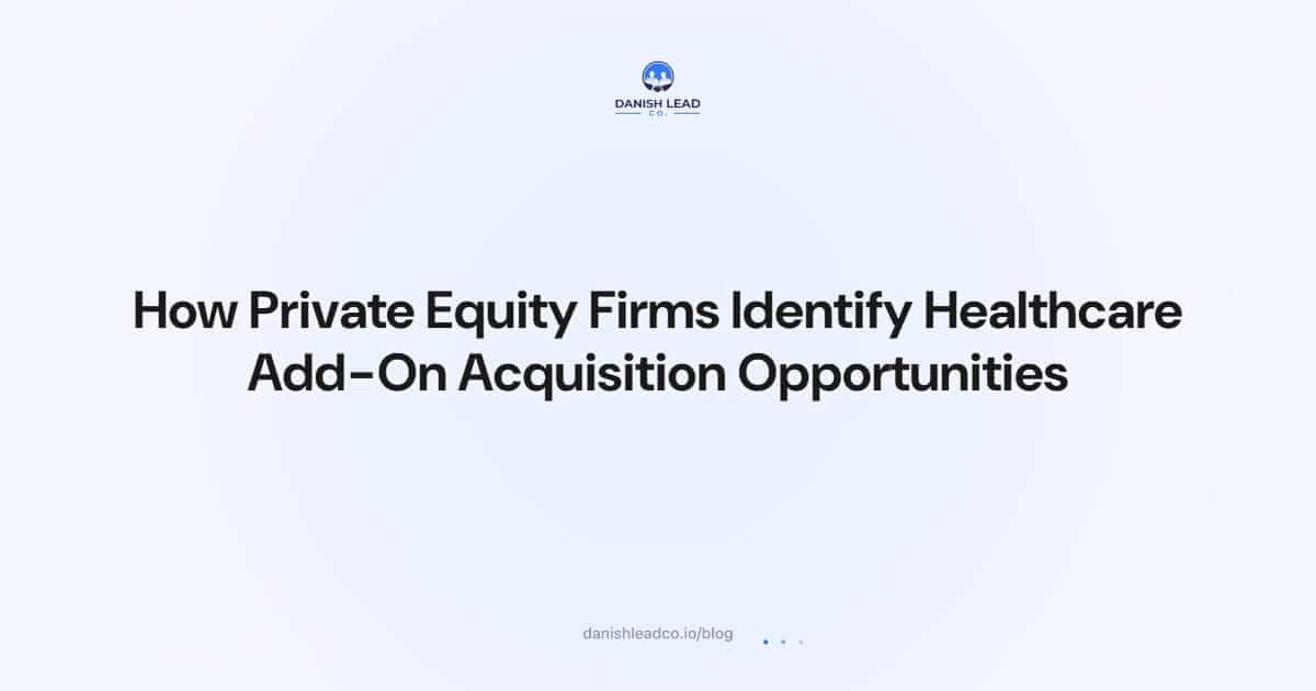 How Private Equity Firms Identify Healthcare Add-On Acquisition Opportunities