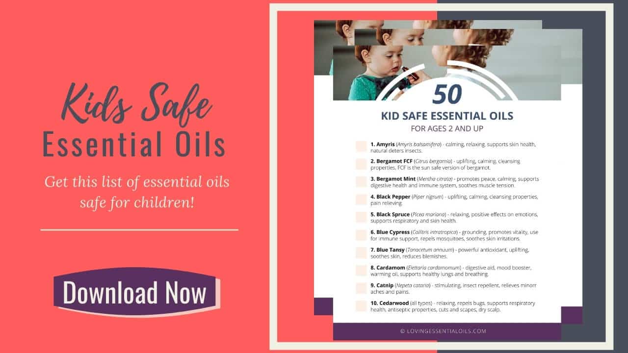 Kid safe list of essential oils printable by Loving Essential Oils