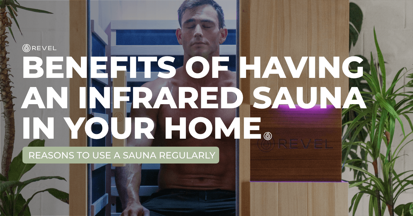 Benefits of Having an Infrared Sauna in Your Home
