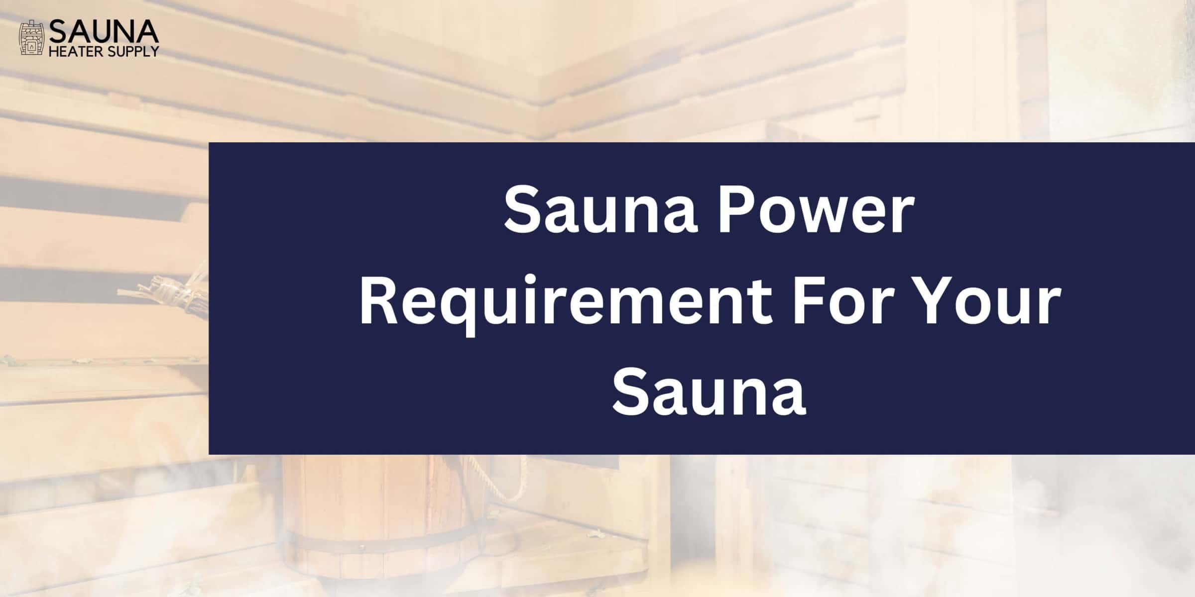 Sauna Power Requirement | Electrical Planning for Installation