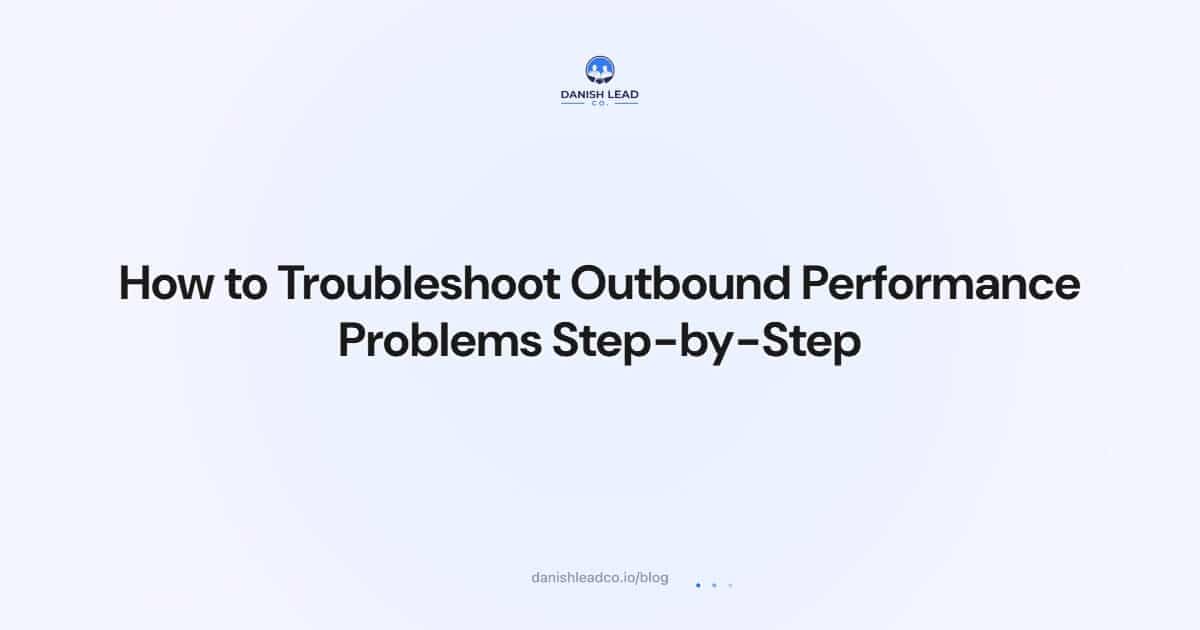 How to Troubleshoot Outbound Performance Problems Step-by-Step