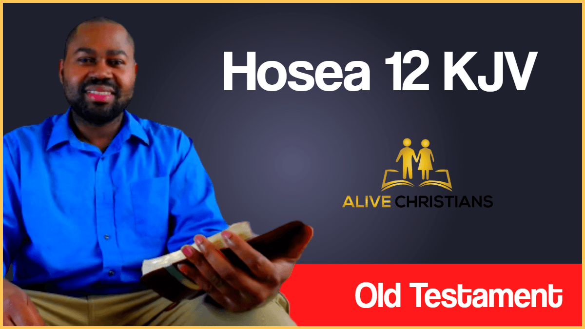 Hosea 12 KJV with Audio - Ephraim feedeth on wind, and followeth