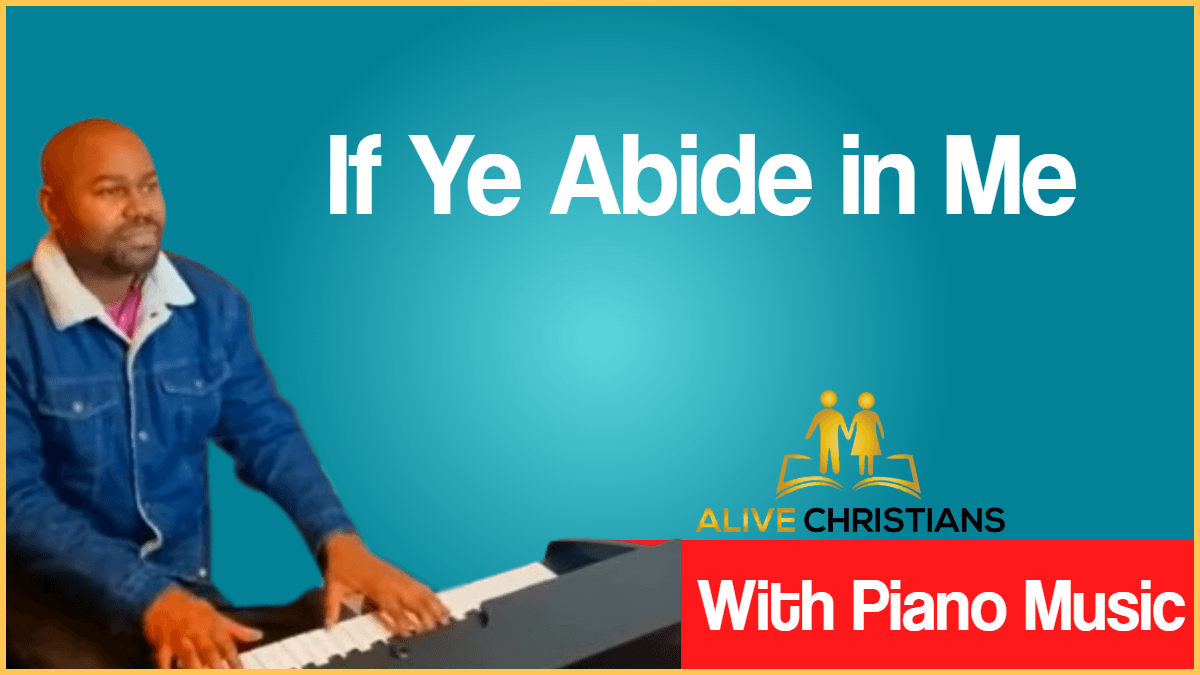 John 15:7 (If Ye Abide in Me) lyrics- Hymn with Piano Music (Accurate)