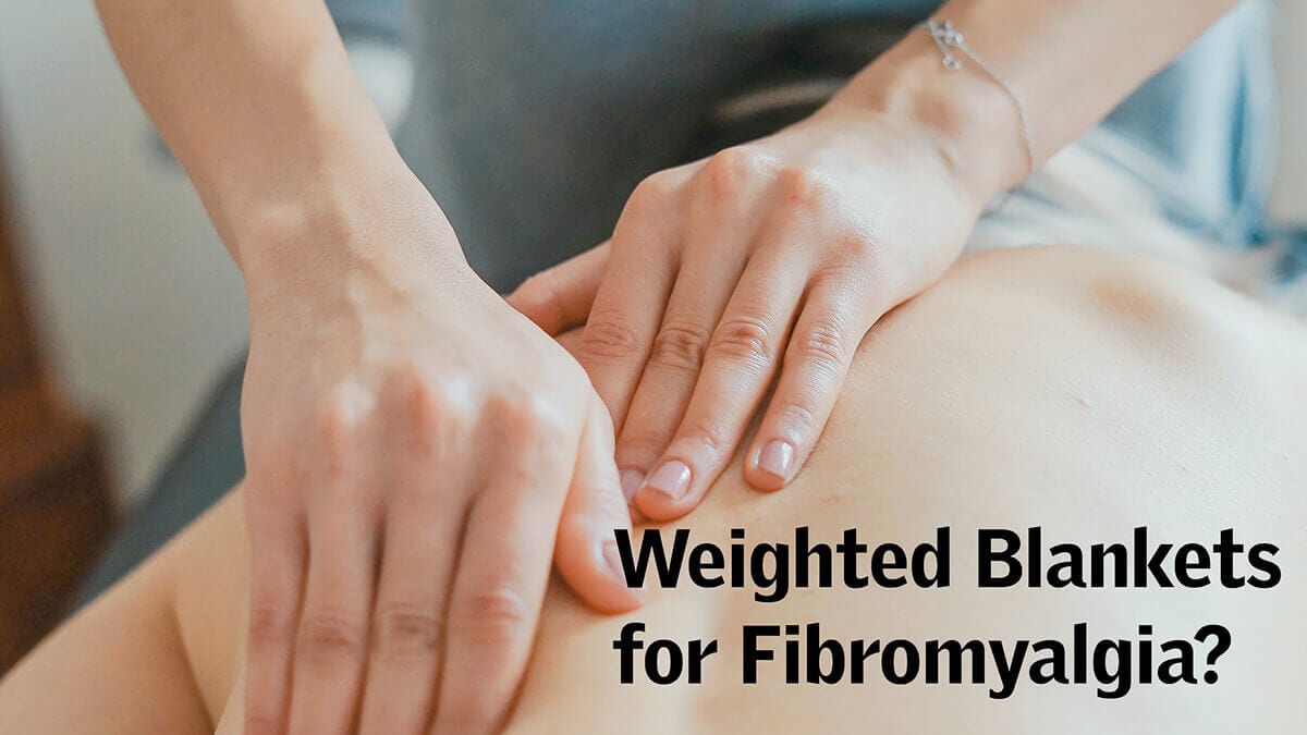 Weighted Blanket for Fibromyalgia