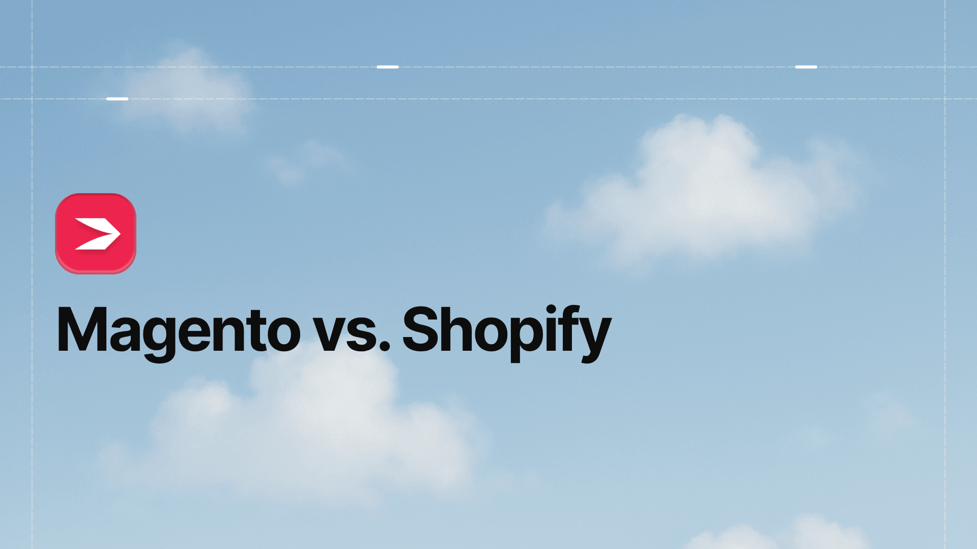 Magento vs. Shopify