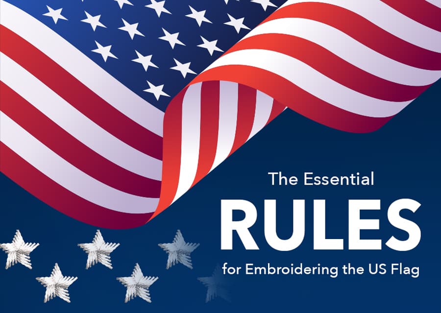 The Essential Rules for Embroidering the United States of America Flag