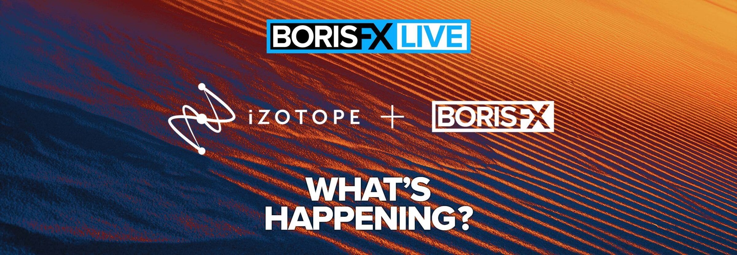 Behind the stream: iZotope joins Boris FX