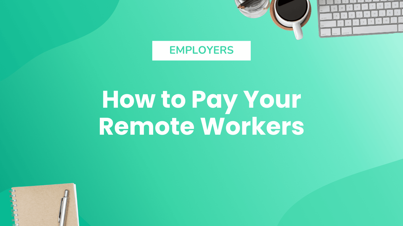 How to Pay Your Remote Workers