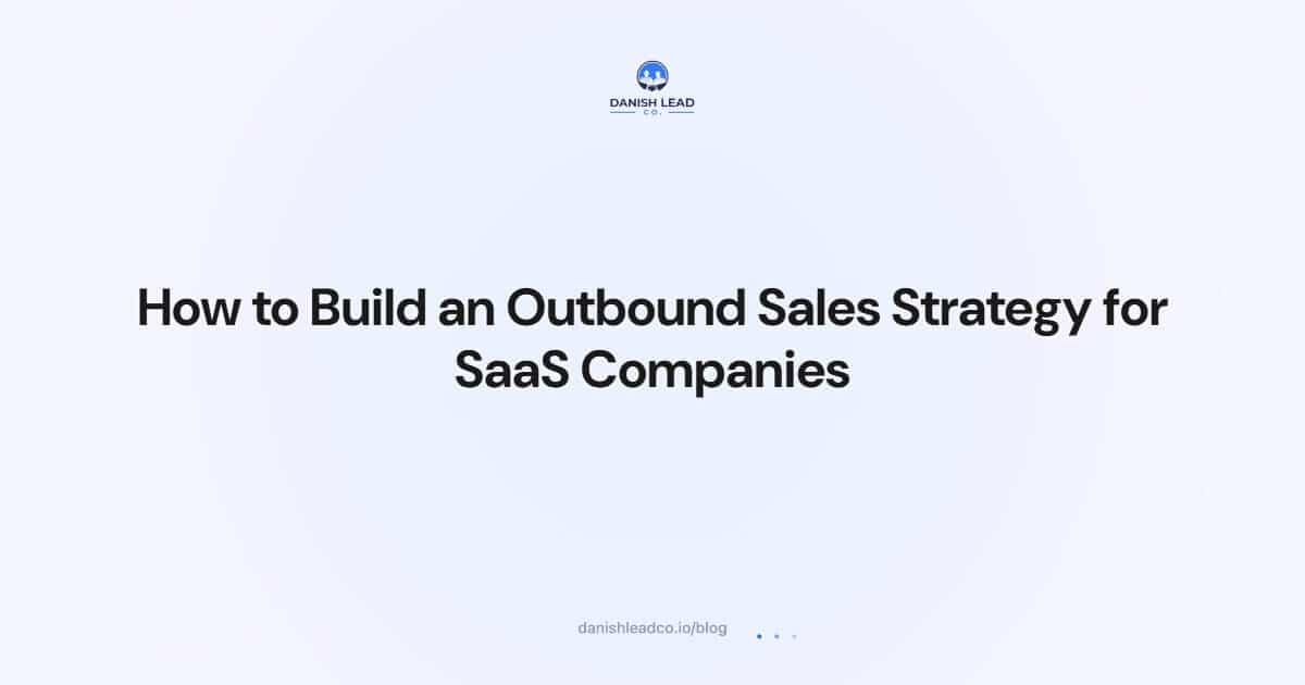 How to Build an Outbound Sales Strategy for SaaS Companies